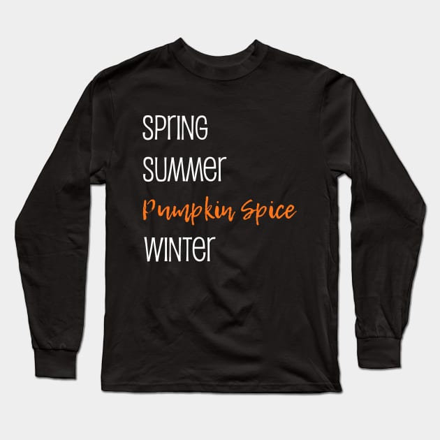 Pumpkin Spice Season Funny Fall Shirt Long Sleeve T-Shirt by YellowhammerSweetTees